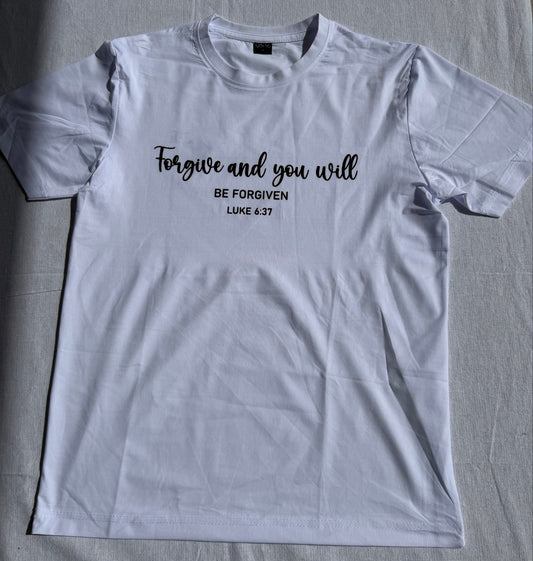 “Forgive and you will be forgiven” T Shirt